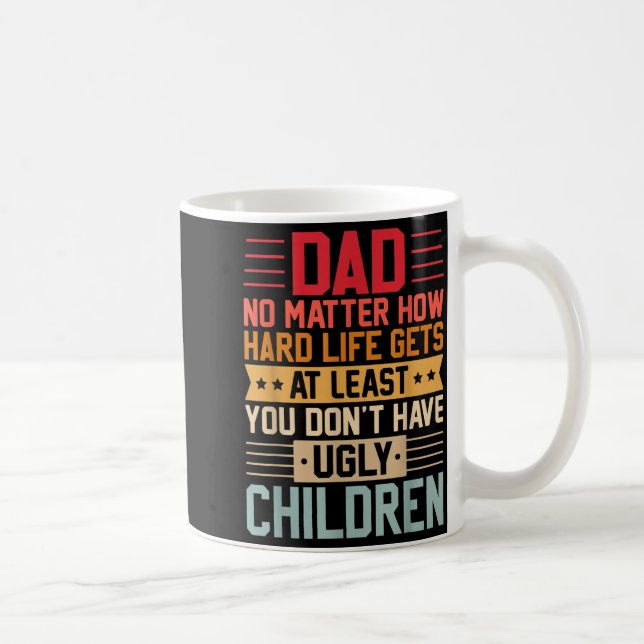 Mug Papa, peu importe la difficulté de la vie, n'aie p (Droite)