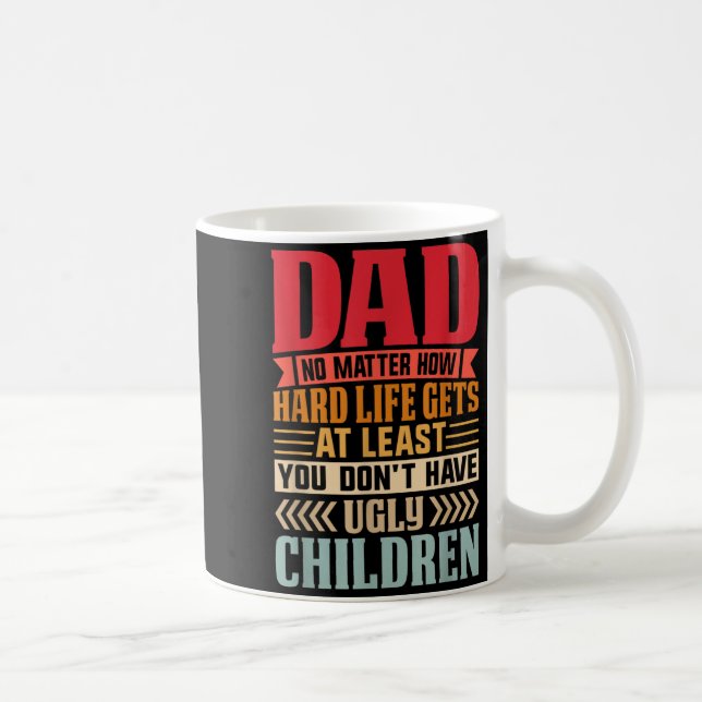 Mug Papa, peu importe la difficulté de la vie, n'aie p (Droite)