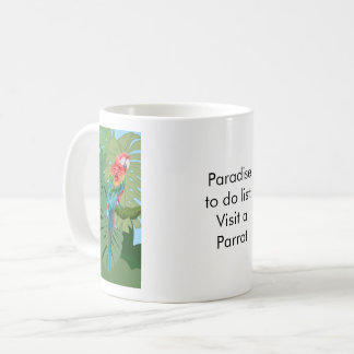 Mug Paradise to do list: Parrot