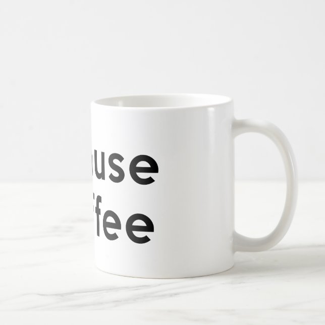 Mug Parce que café (Droite)