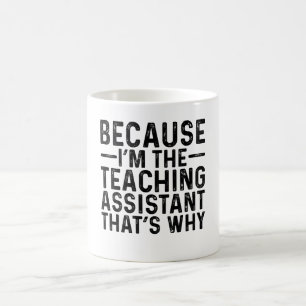 Mug Parce que je suis l'assistant pédagogique C'est po