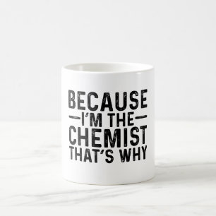 Mug Parce que je suis le chimiste C'est pourquoi
