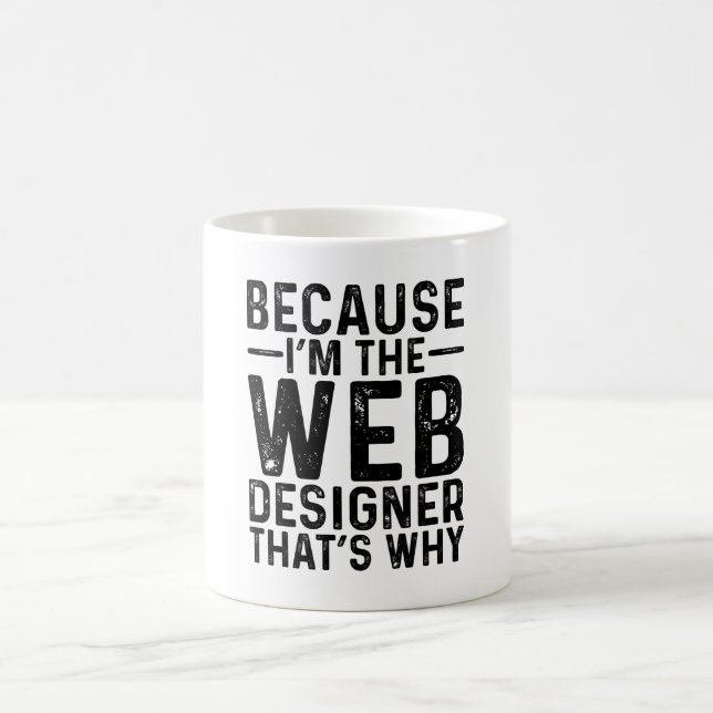 Mug Parce que je suis le concepteur Web C'est pourquoi (Centre)