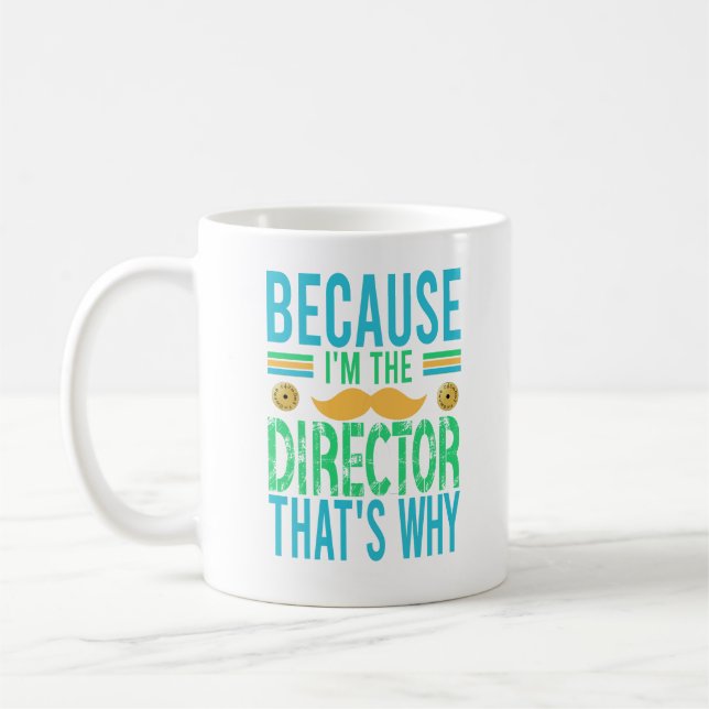 MUG PARCE QUE JE SUIS LE DIRECTEUR, C'EST POURQUOI MUS (Gauche)