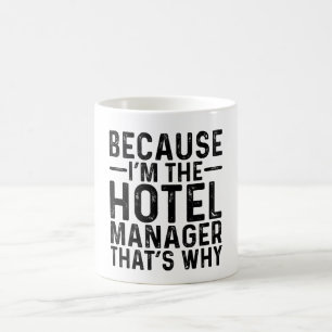 Mug Parce que je suis le directeur de l'hôtel C'est po