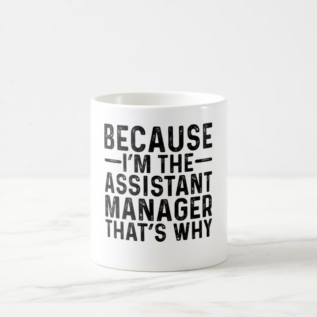 Mug Parce que je suis le gestionnaire adjoint C'est po (Centre)