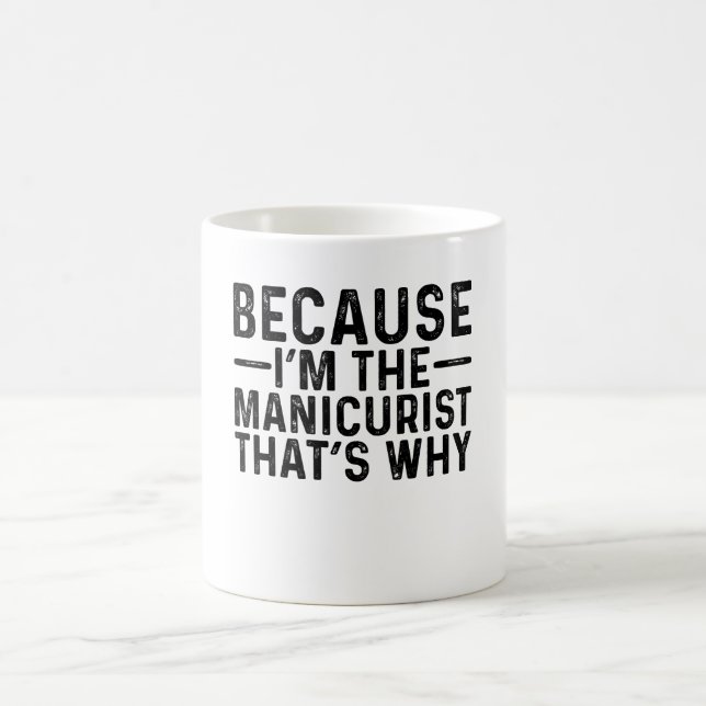 Mug Parce que je suis le maniériste C'est pourquoi (Centre)