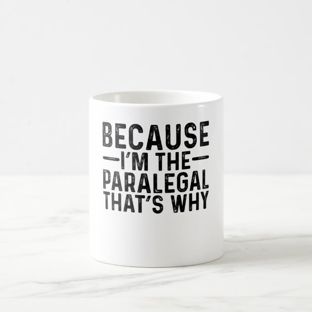 Mug Parce que je suis le parajuriste C'est pourquoi (Centre)