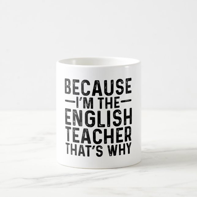 Mug Parce que je suis le professeur d'anglais C'est po (Centre)