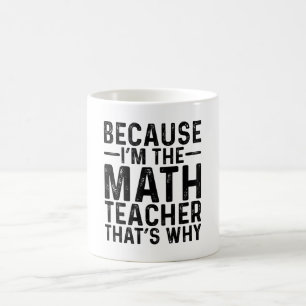 Mug Parce que je suis le professeur de maths C'est pou