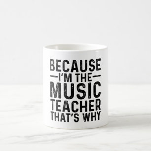 Mug Parce que je suis le professeur de musique, c'est