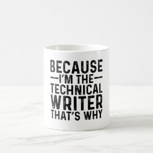 Mug Parce que JE SUIS le rédacteur technique, voilà po