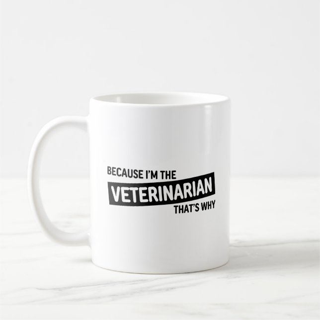 Mug Parce que je suis le Vétérinaire C'est pourquoi |  (Gauche)