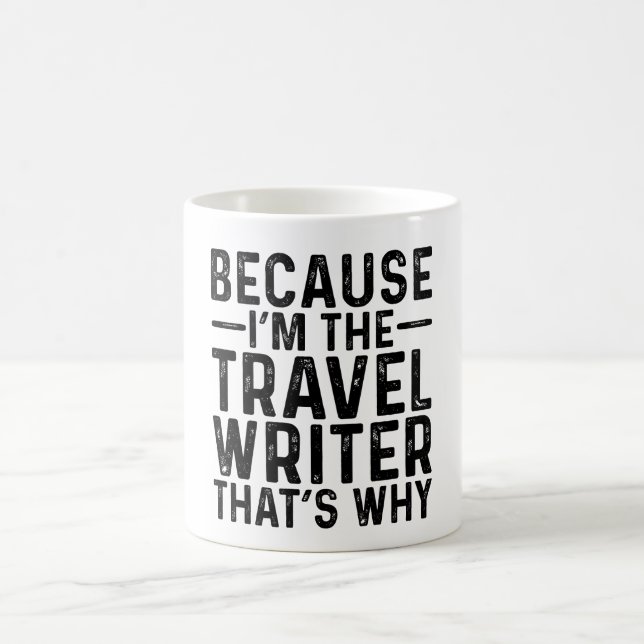 Mug Parce que je suis l'écrivain de voyage C'est pourq (Centre)