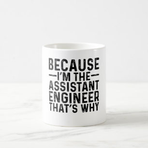 Mug Parce que je suis l'ingénieur adjoint C'est pourqu