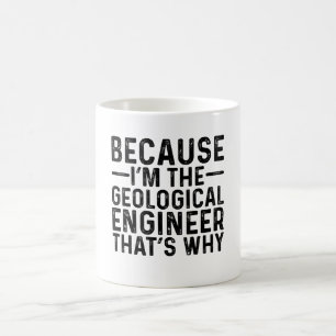 Mug Parce Que Je Suis L'Ingénieur Géologique C'Est Pou