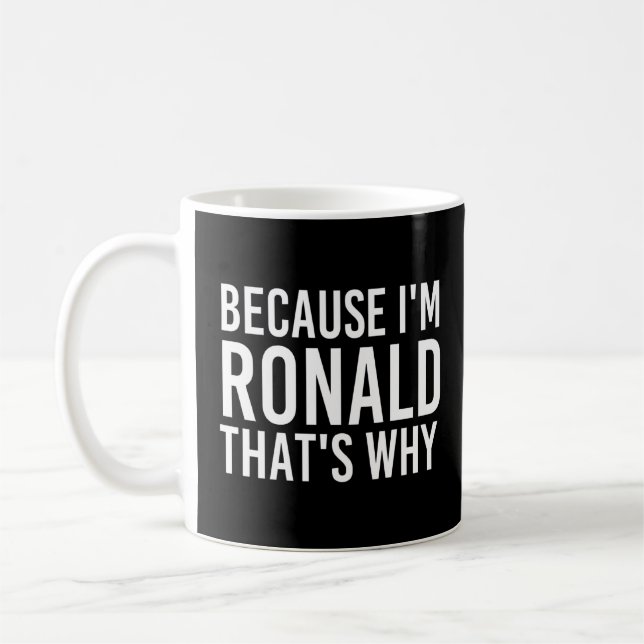 Mug Parce que je suis Ronald C'est pourquoi l'idée amu (Gauche)