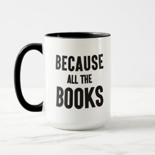Mug Parce que tous les livres