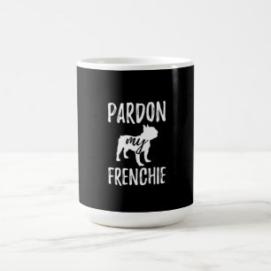 Mug pardon à ma frenchie   cadeau aux propriétaires fr