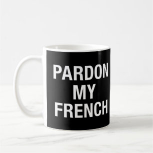 Mug Pardon de mon français
