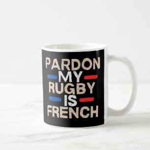 Mug Pardon, mon rugby est français – Design amusant