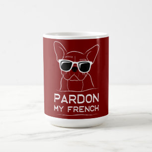 Mug Pardon My French Frenchie Bulldog Funny Chien