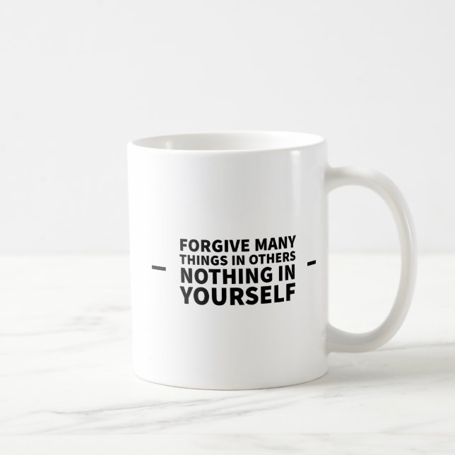 Mug Pardonner Beaucoup De Choses Chez Les Autres Rien  (Droite)
