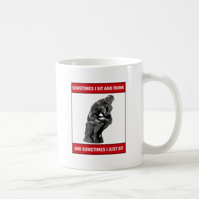 Mug Parfois je m'assieds et pense et parfois je (Droite)