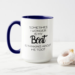 Mug Parfois Je Me Demande Si Mon Bateau Pense À Moi