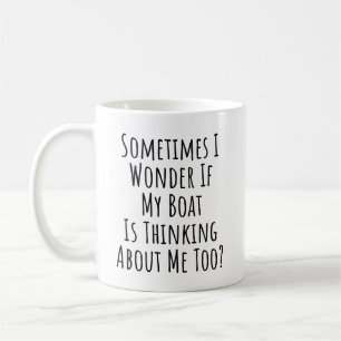 Mug Parfois je me demande si mon bateau pense à moi