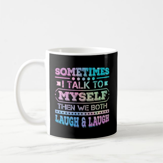 Mug Parfois Je Me Parle À Moi-Même Alors Nous Rivaliso (Gauche)