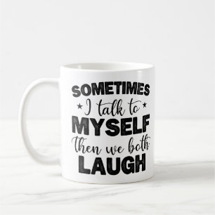 Mug Parfois je me parle à moi-même puis des phrases sa
