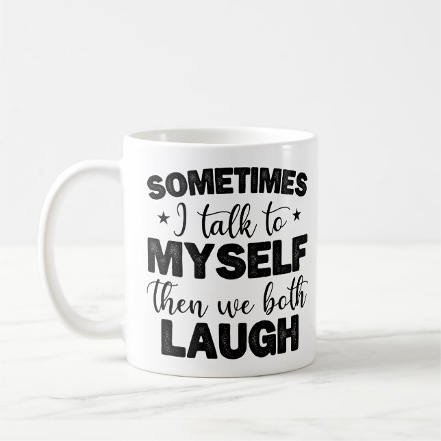 Mug Parfois je me parle à moi-même puis des phrases sa (Gauche)