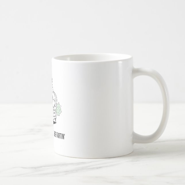 Mug Parfois, je suis juste en train de péter Tee drôle (Droite)