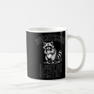 Mug Parfois je suis juste en train de péter un raton l