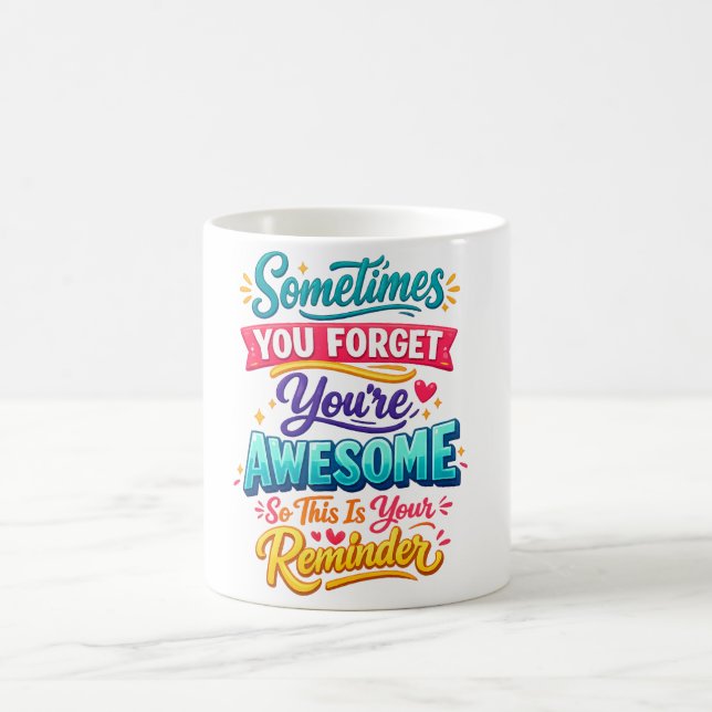 Mug parfois vous oubliez que vous êtes génial donc c'e (Centre)