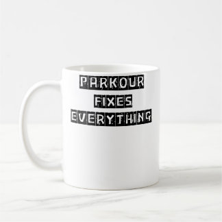 Mug Parkour Fixes Everything Women Men Love Parkour