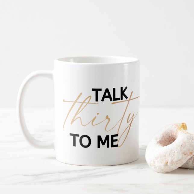 Mug Parle trente pour moi (Avec donut)