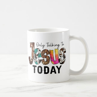 Mug Parler seulement à Jésus aujourd'hui