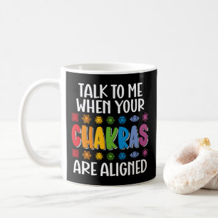Mug Parlez-Moi Quand Vos Chakras Sont Alignés Drôle