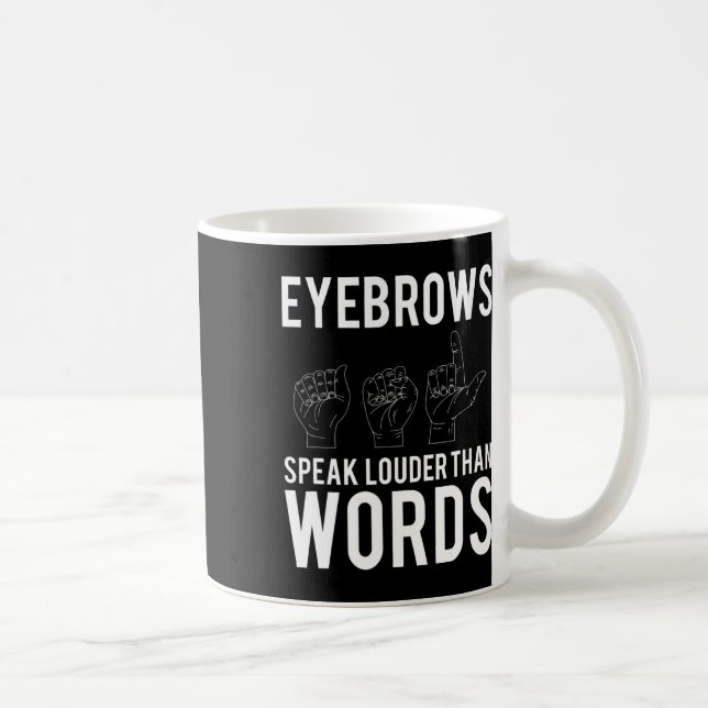 Mug Parlez Plus Haut Que Les Mots Sourds-muets (Droite)