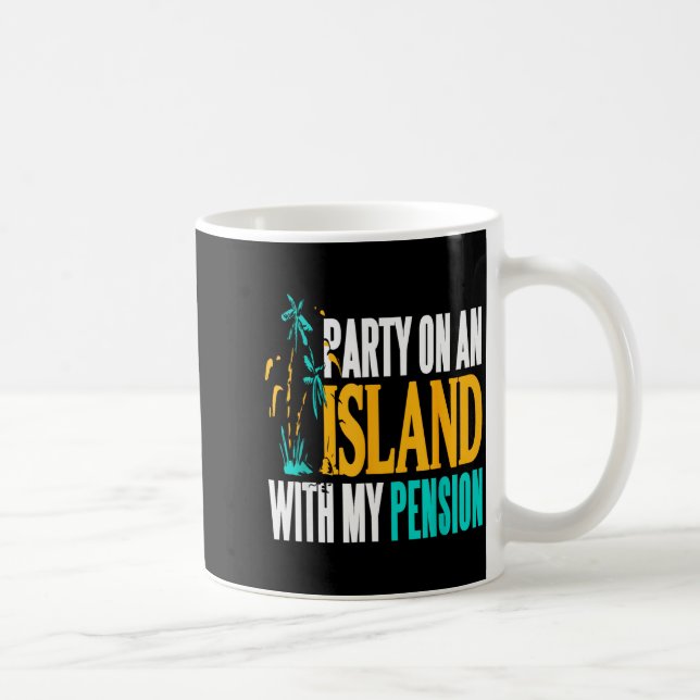 Mug Party On Beachside Paradise With My Pension Fun  (Droite)