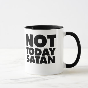 Mug Pas aujourd'hui Satan