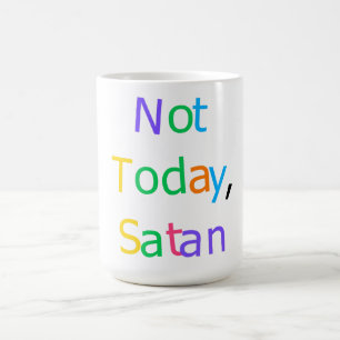 Mug Pas aujourd'hui Satan Citation drôle et impertinen
