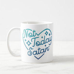 Mug Pas aujourd'hui Satan Drôle Citation