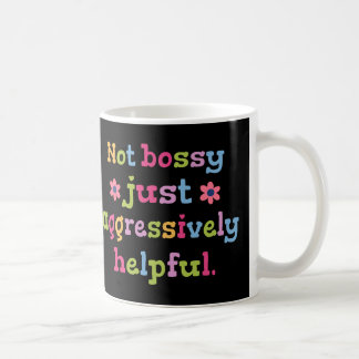 Mug Pas autoritaire, juste agressivement serviable