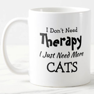 Mug Pas besoin de thérapie juste plus de chats Anniver