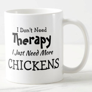 Mug Pas besoin de thérapie juste plus de poulets Anniv