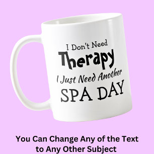 Mug Pas besoin de thérapie juste un autre jour Spa Ann