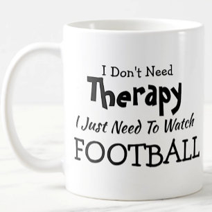 Mug Pas besoin de thérapie, regardez le football